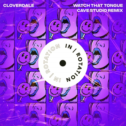 Cloverdale, Cave Studio - Watch That Tongue (Cave Studio Remix) [INR0226B]